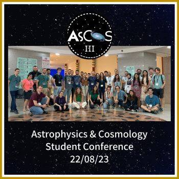 Astrophysics and Cosmology Student conference  22/08/23